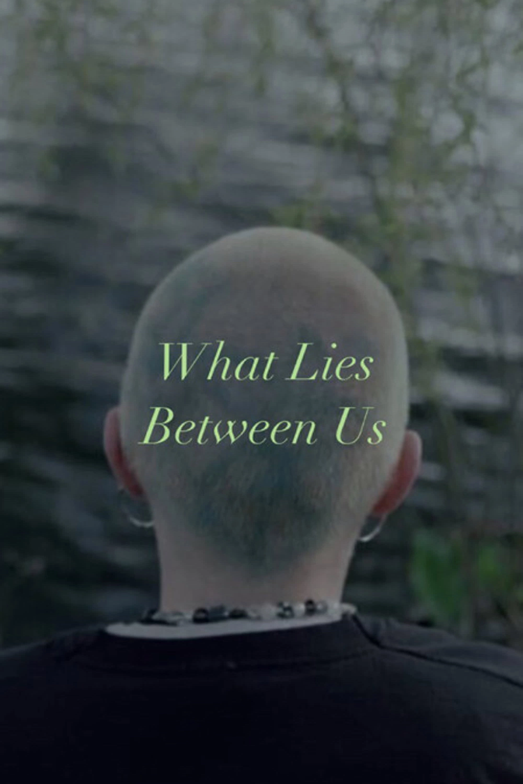 What Lies Between Us