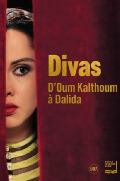 Divas: d’Oum Kalthoum à Dalida