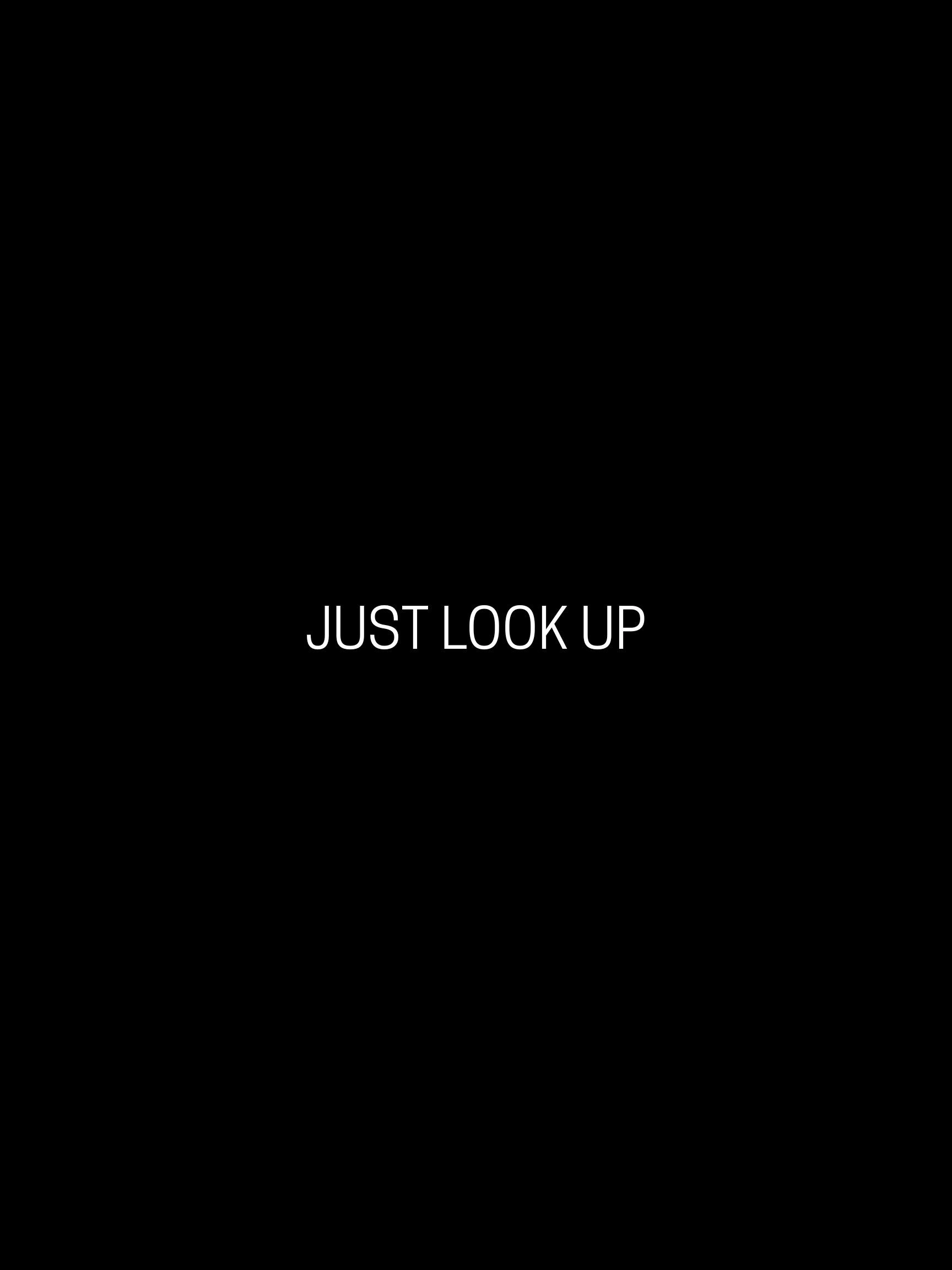 Just Look Up