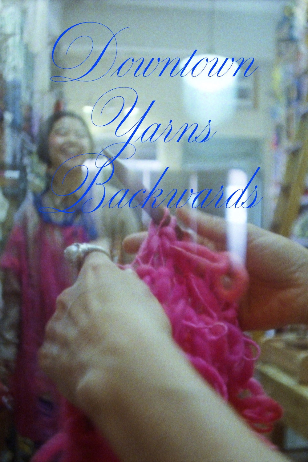 Downtown Yarns Backwards
