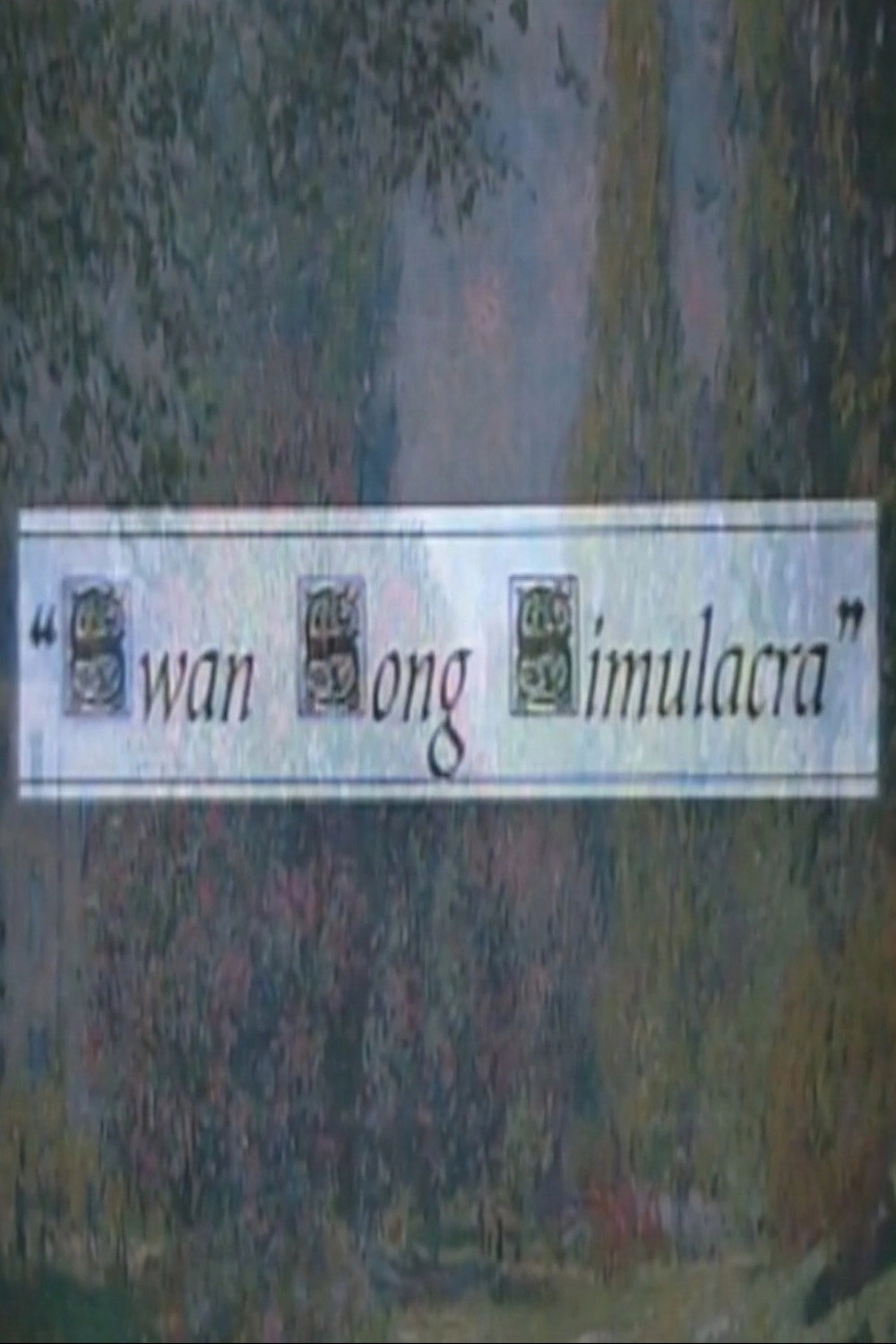 Swan Song Simulacra