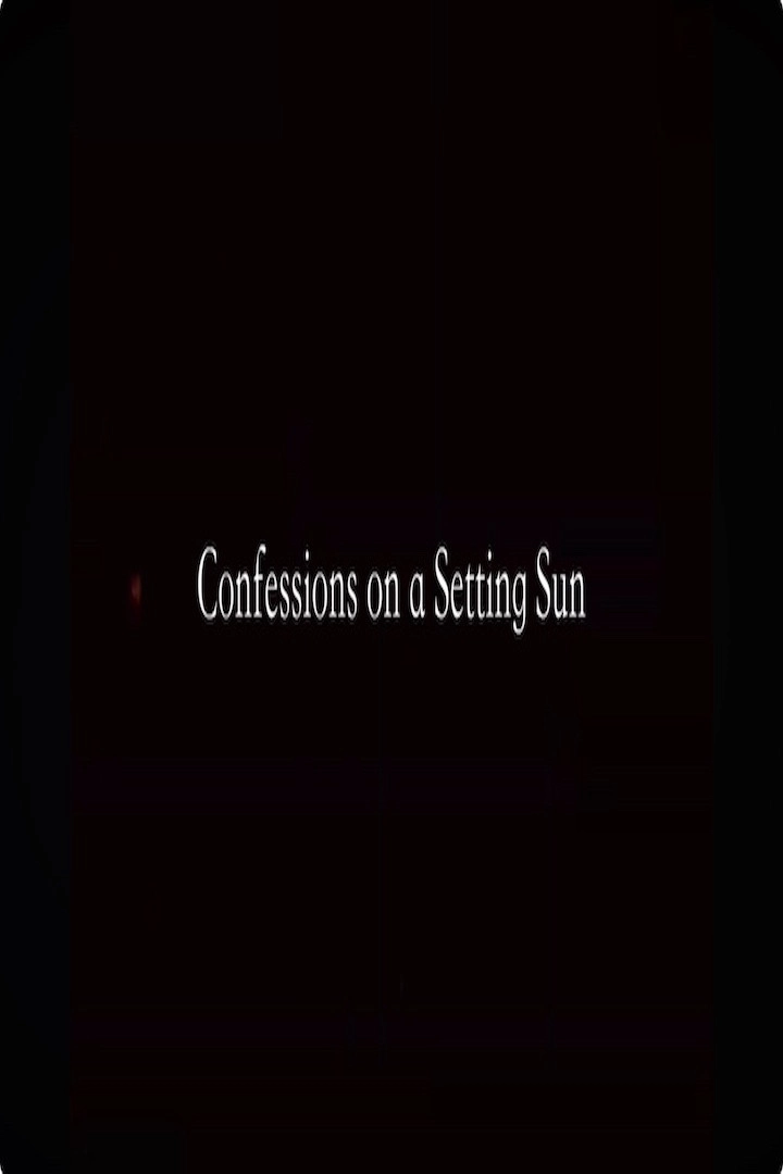 Confessions on a Setting Sun