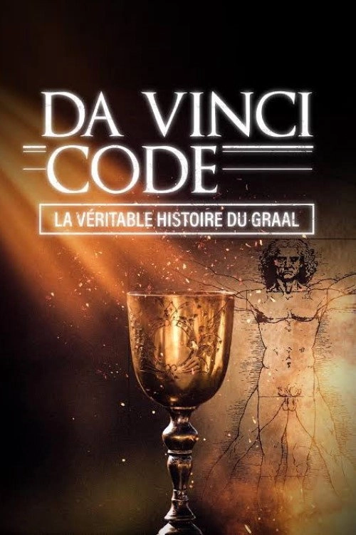 Da Vinci Code : la véritable histoire du Graal