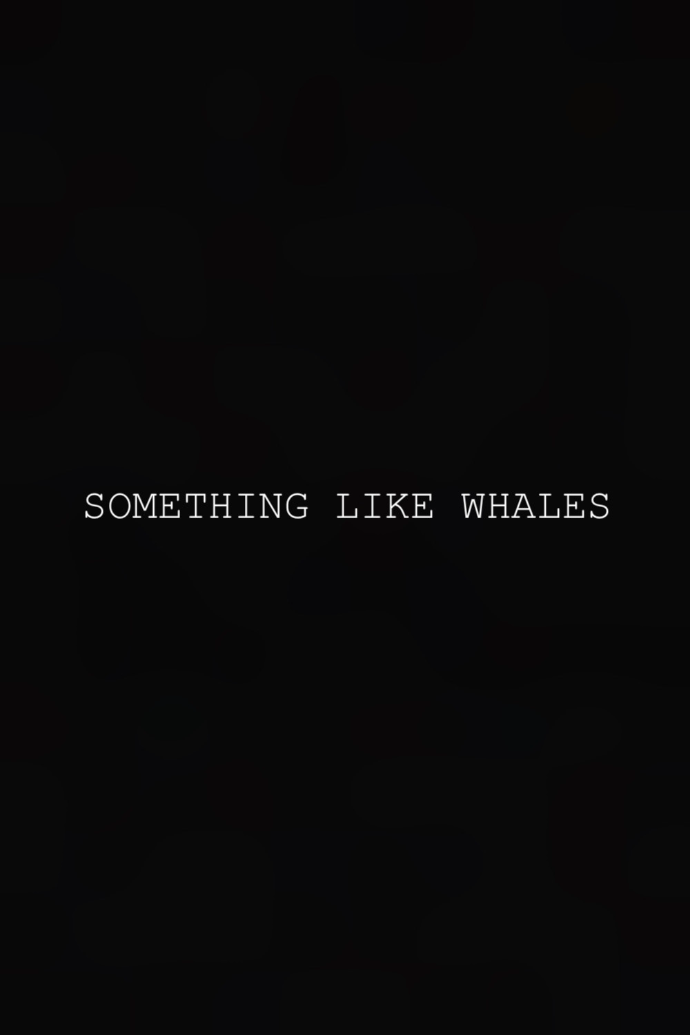 Something Like Whales