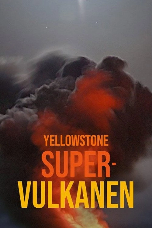 Der Supervulkan - Zeitbombe Yellowstone