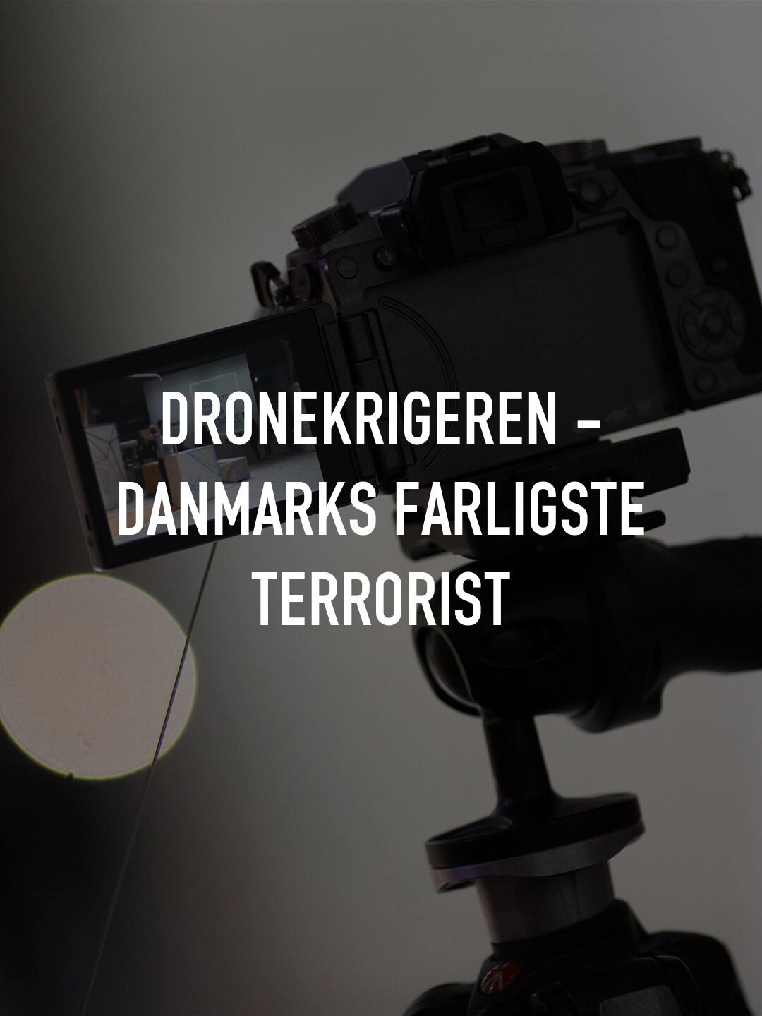 Dronekrigeren - Danmarks Farligste Terrorist