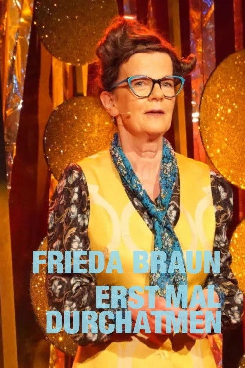 Frieda Braun - Erst mal durchatmen
