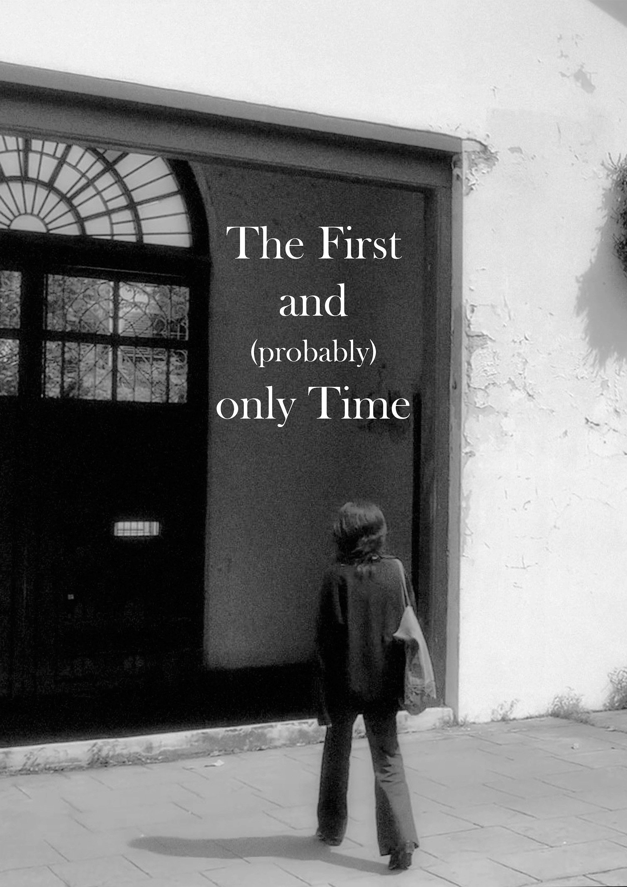 The First and (probably) only Time