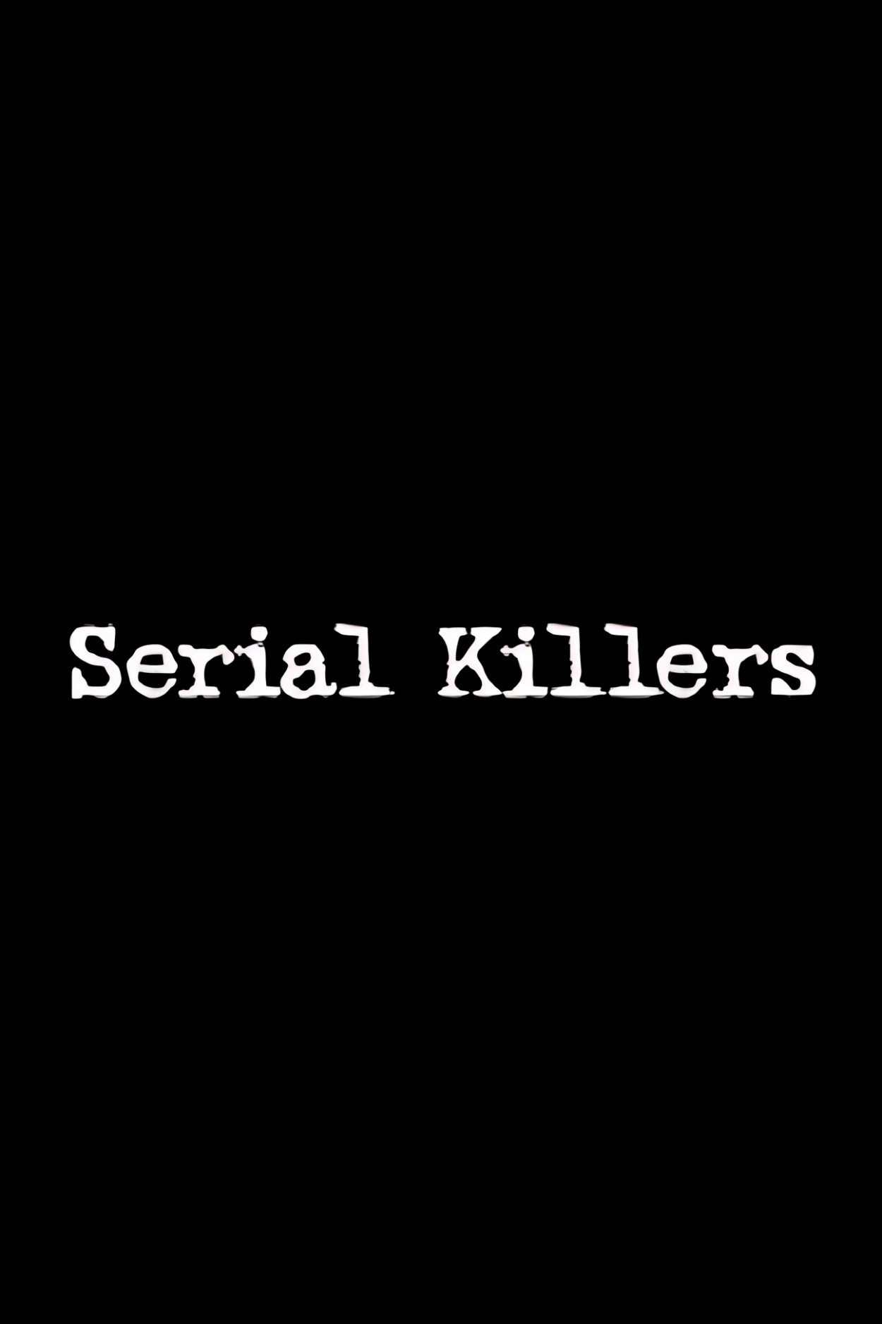 Serial Killers