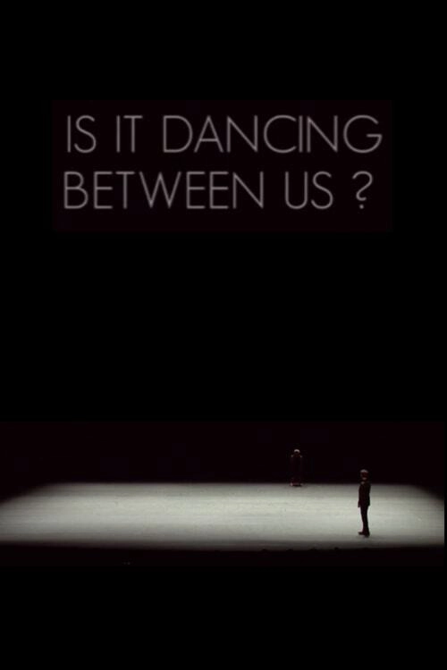 Is It Dancing Between Us?