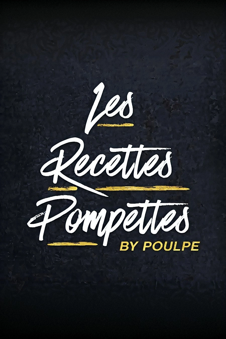 Les Recettes Pompettes by Poulpe