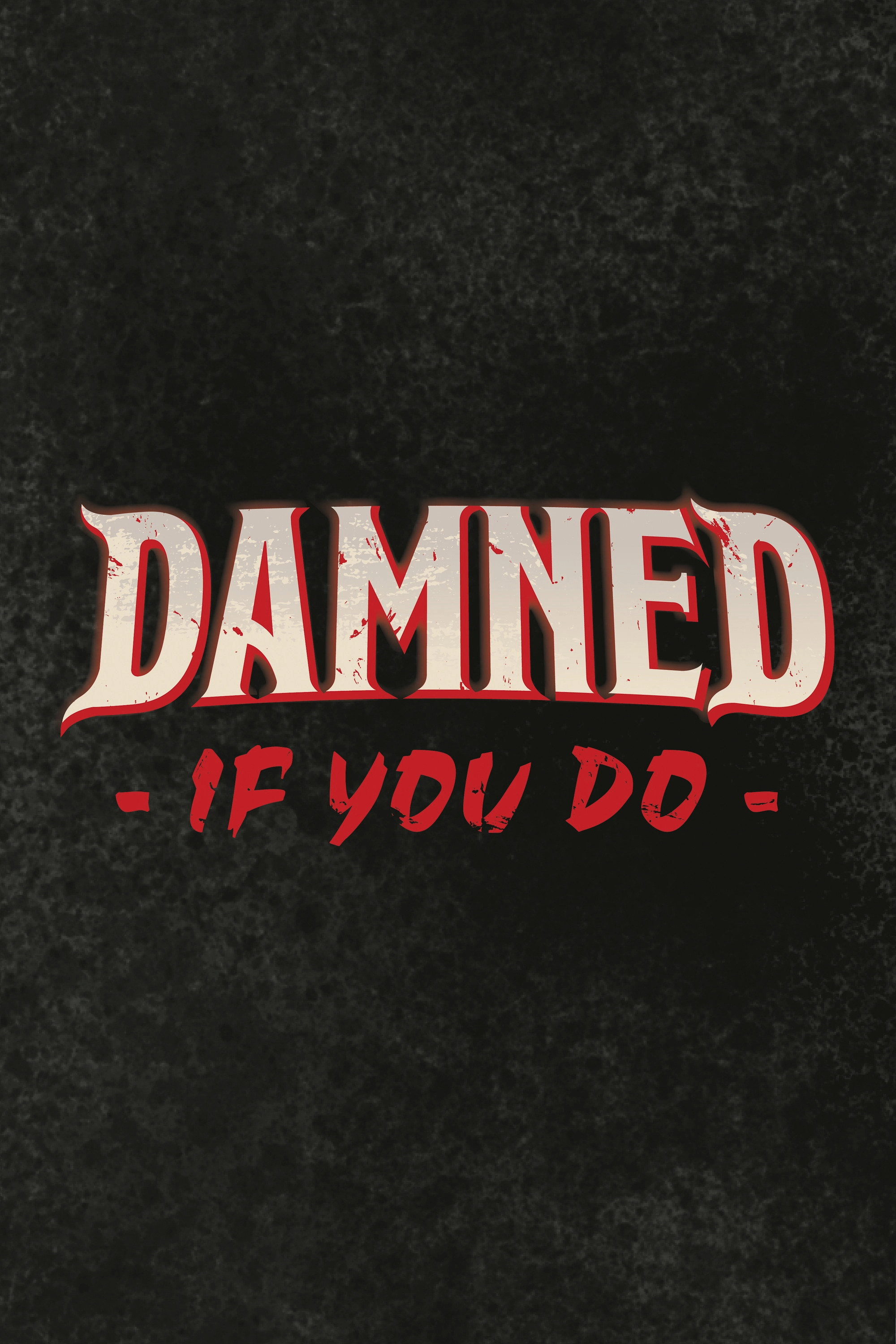 Damned If You Do