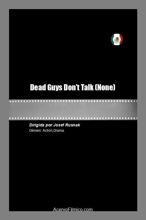 Dead Guys Don't Talk