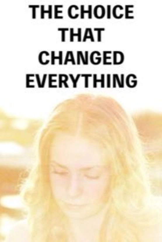 The Choice That Changed Everything