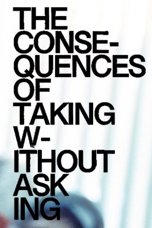 The Consequences of Taking Without Asking