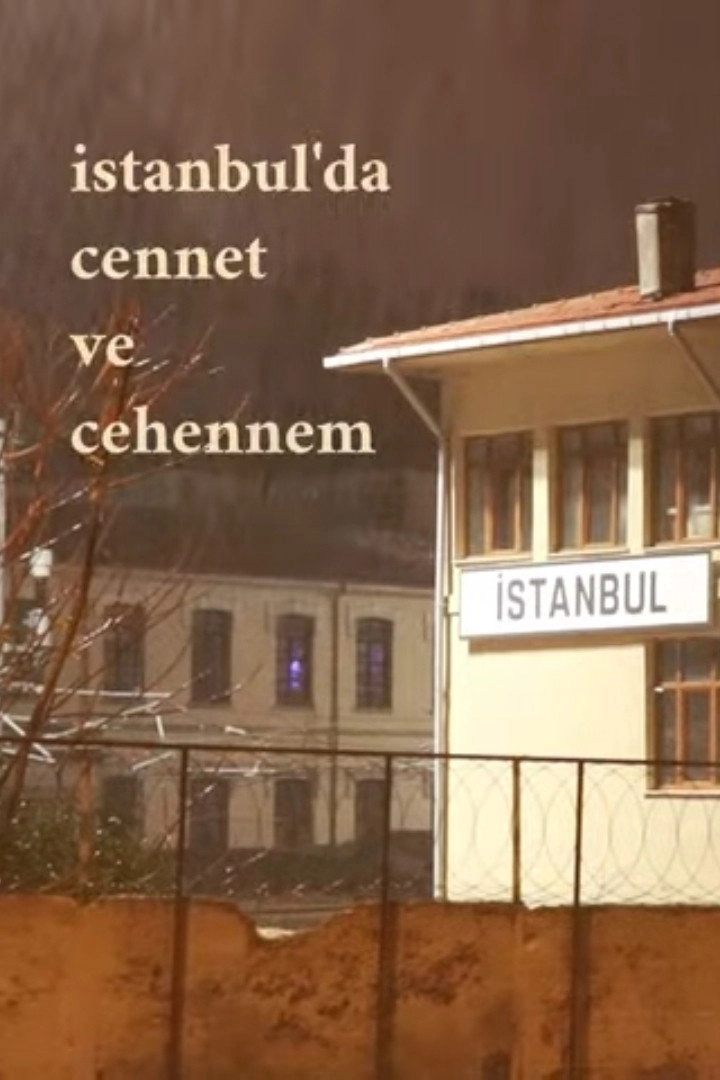 Heaven and Hell in Istanbul