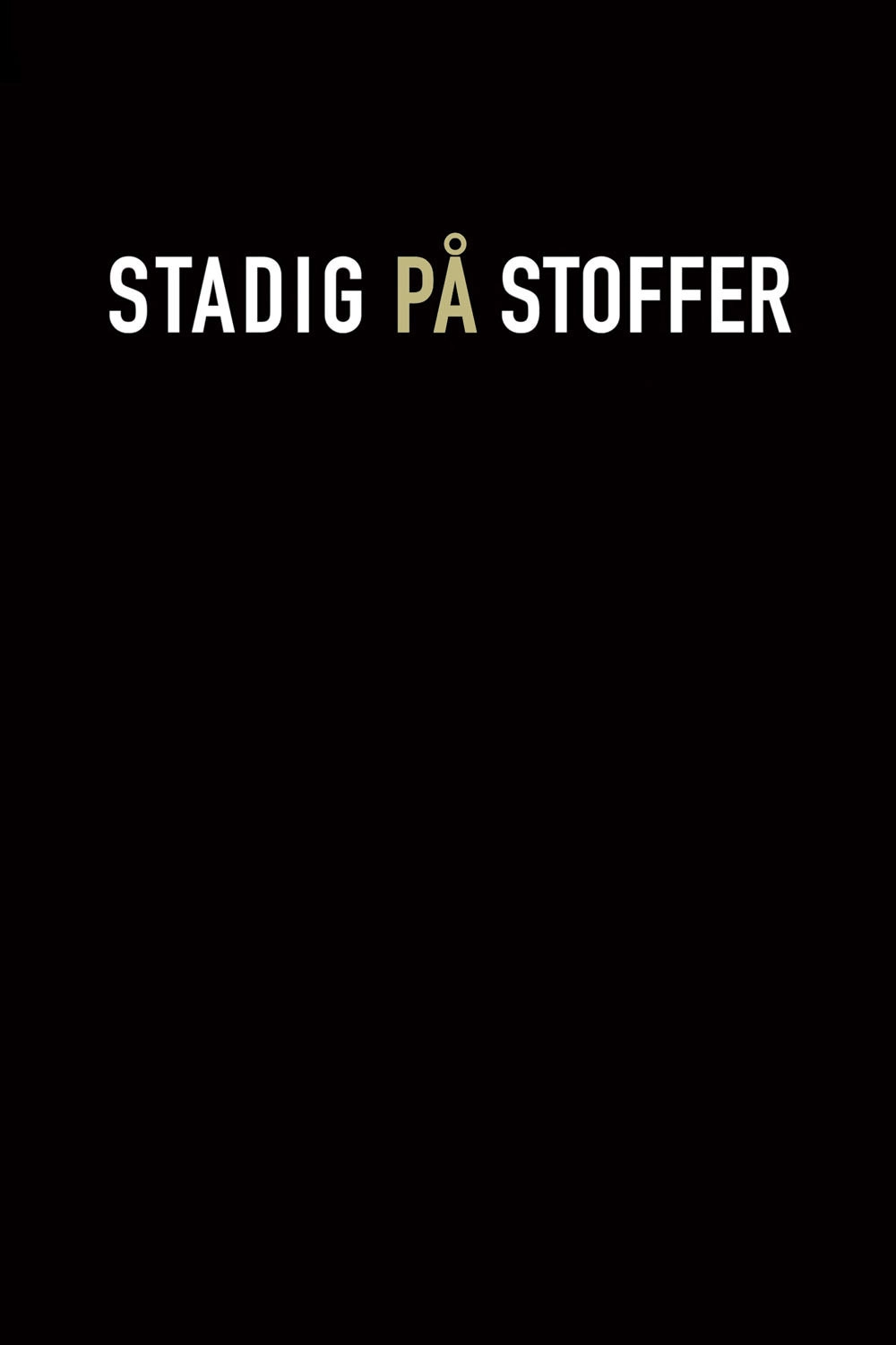 Stadig på stoffer