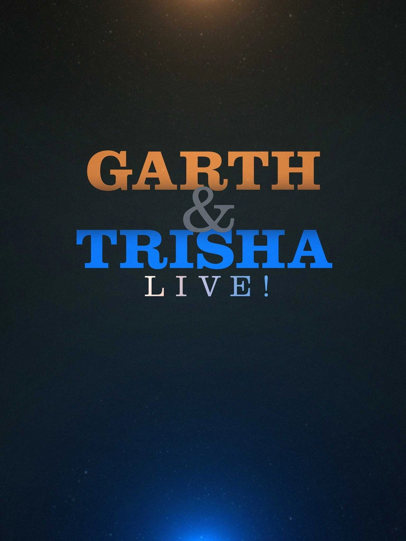 Garth & Trisha Live!