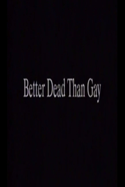 Better Dead Than Gay