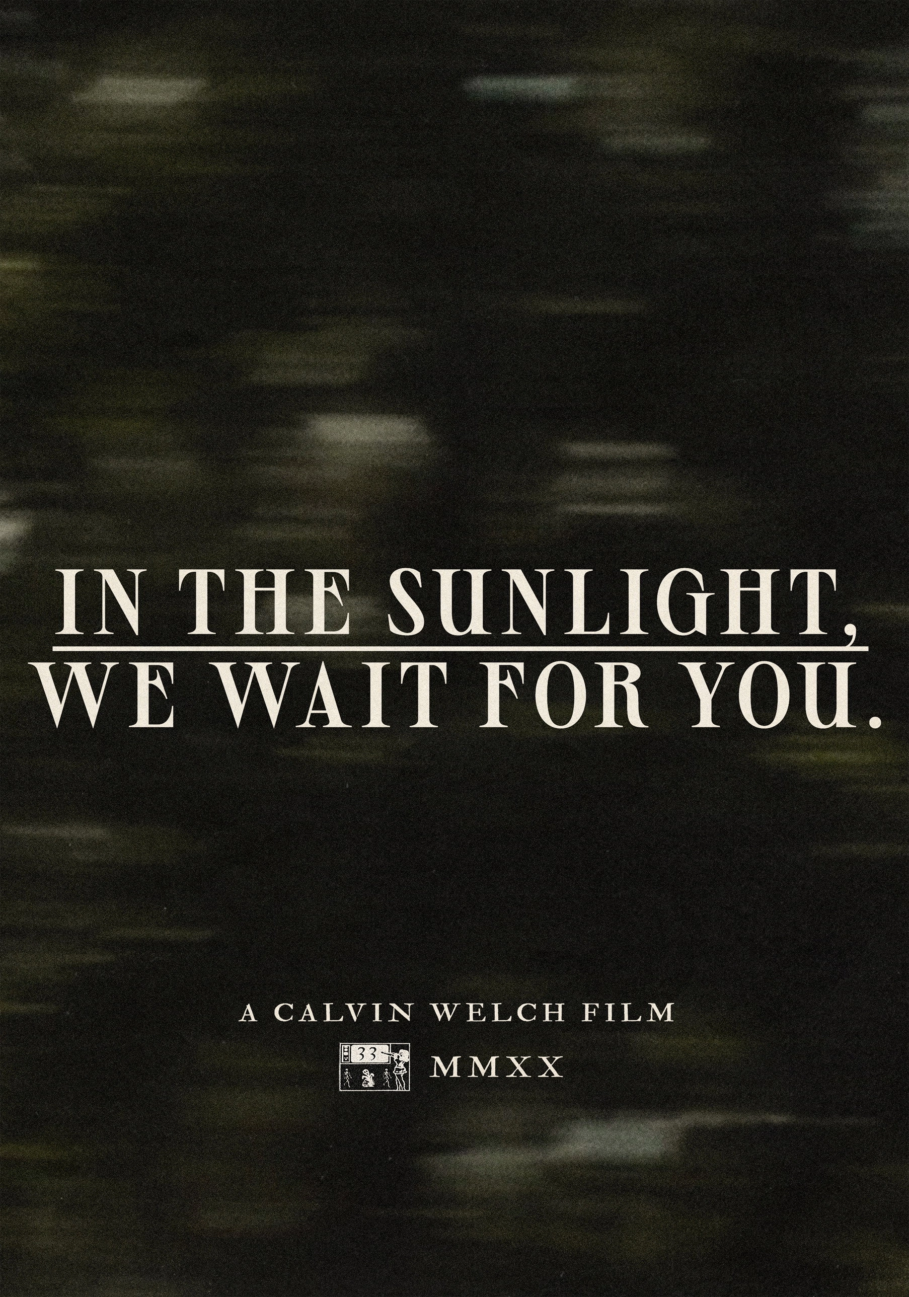 In The Sunlight, We Wait For You.