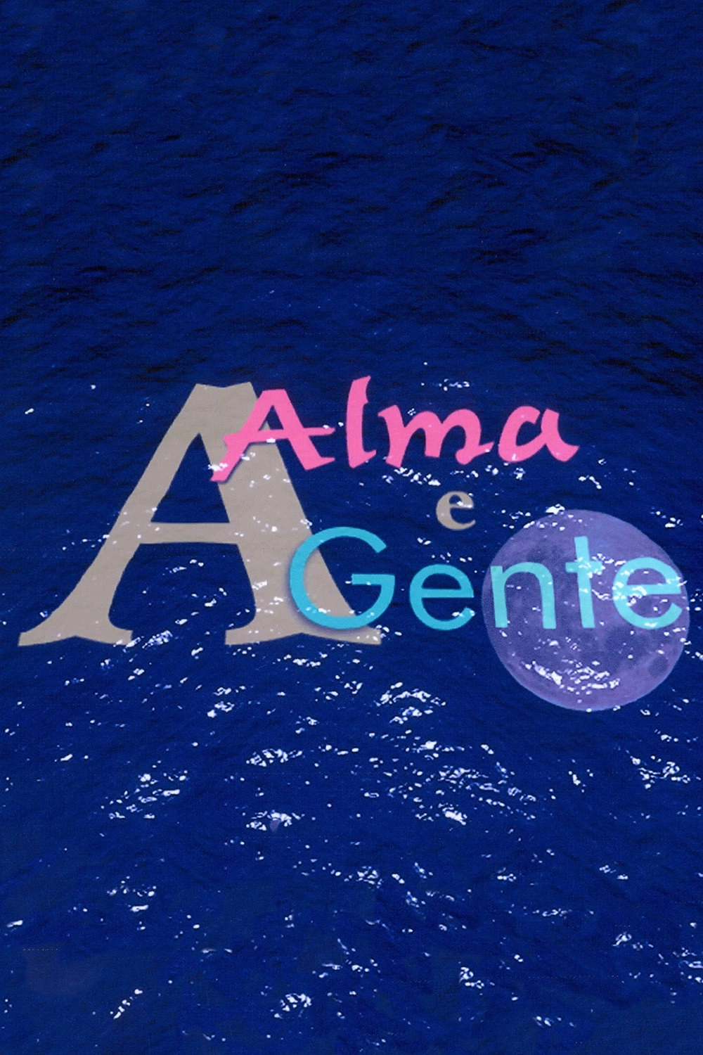 A Alma e a Gente