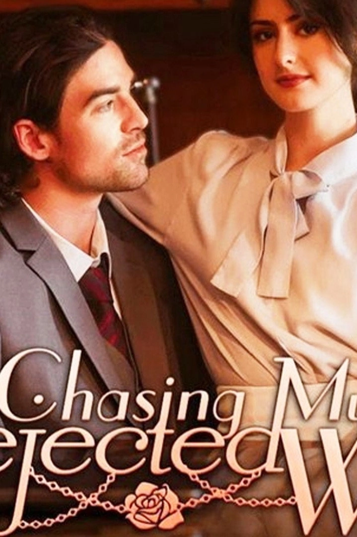 Chasing My Rejected Wife