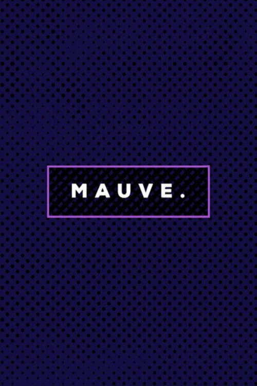 MAUVE.
