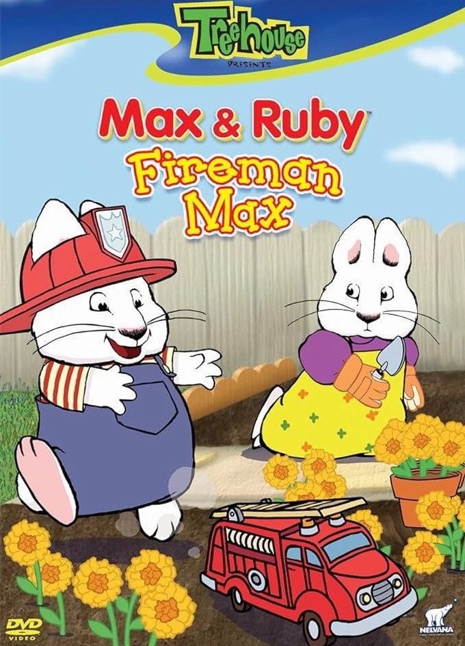 Max and Ruby Fireman Max