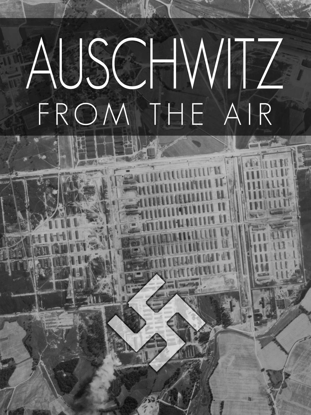 Auschwitz From The Air