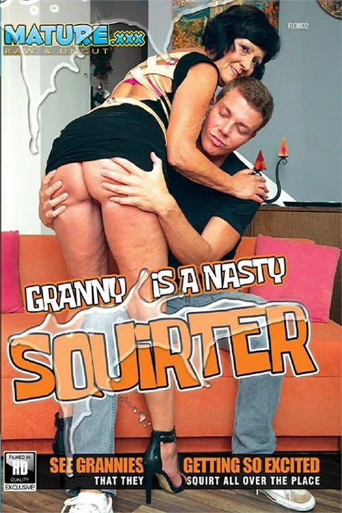 Granny is a Nasty Squirter