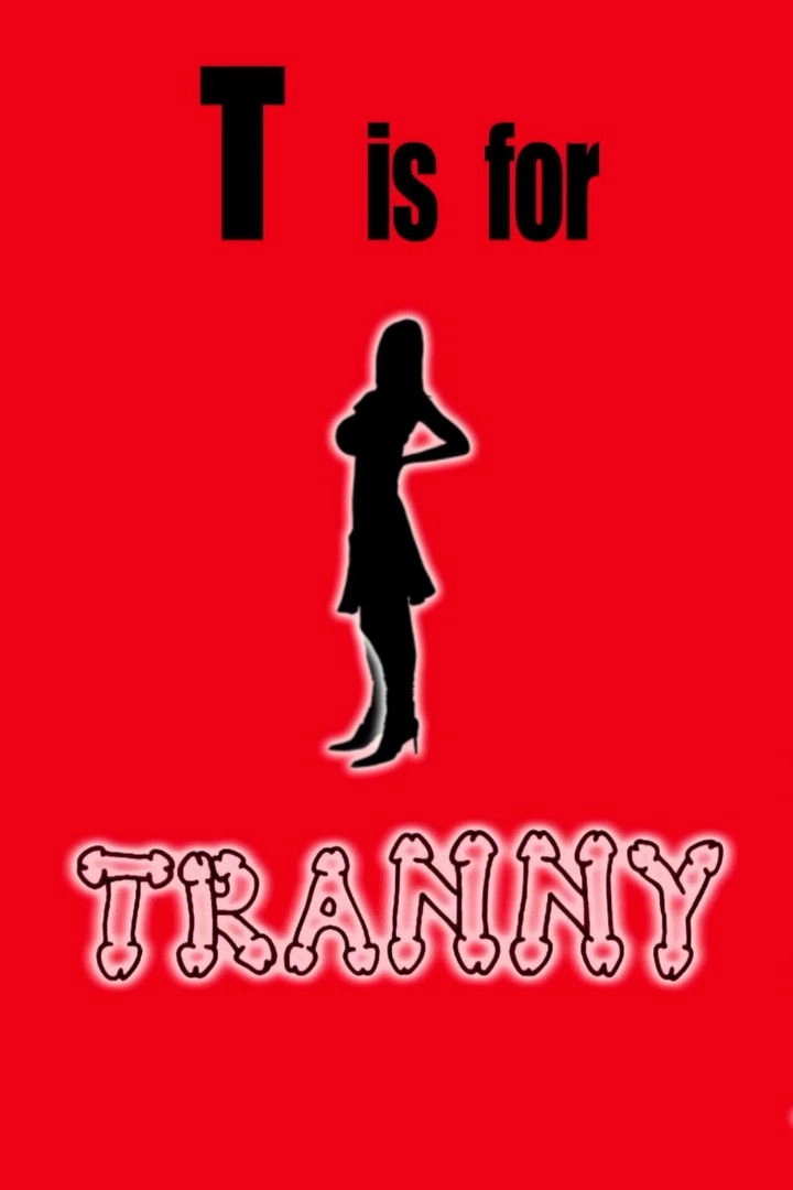 T is for Tranny