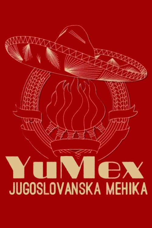 YuMex - Yugoslav Mexico
