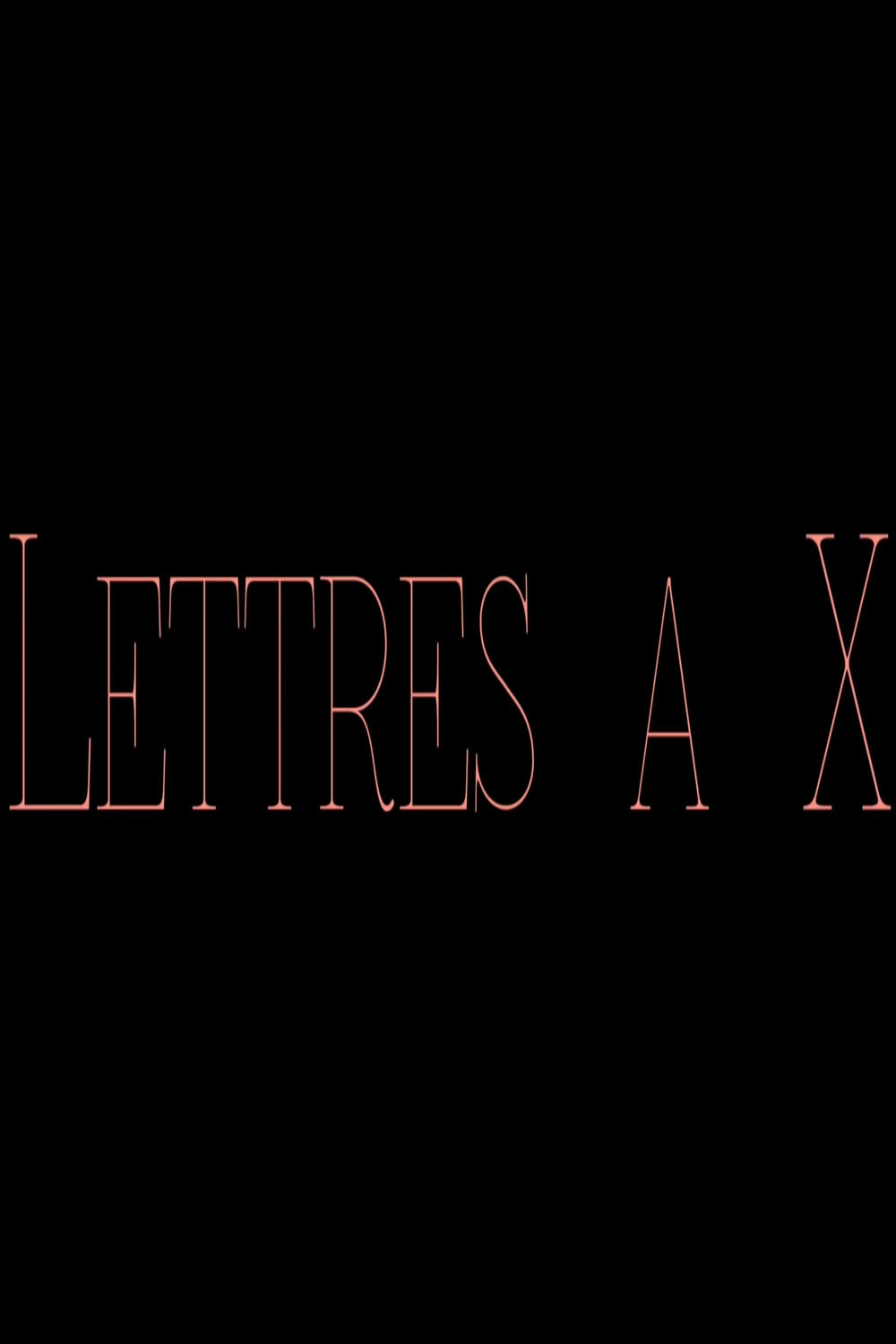 Letters to X