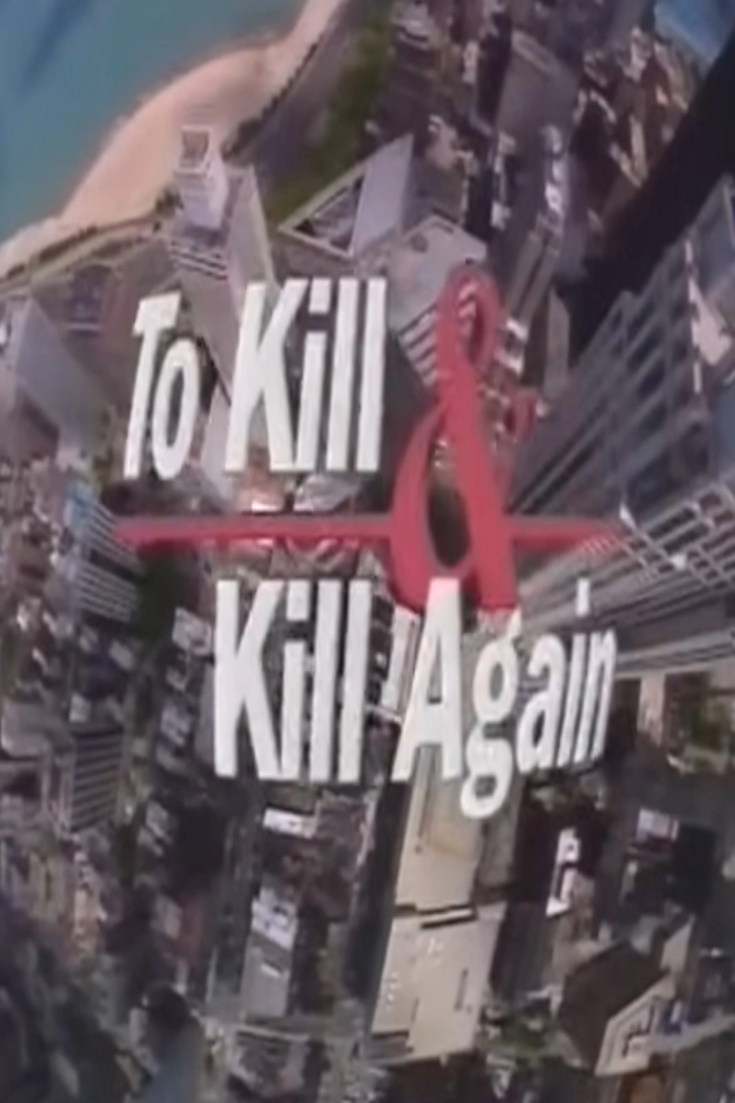 To Kill and Kill Again
