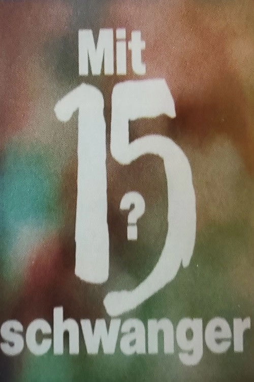 Mit 15 schwanger?