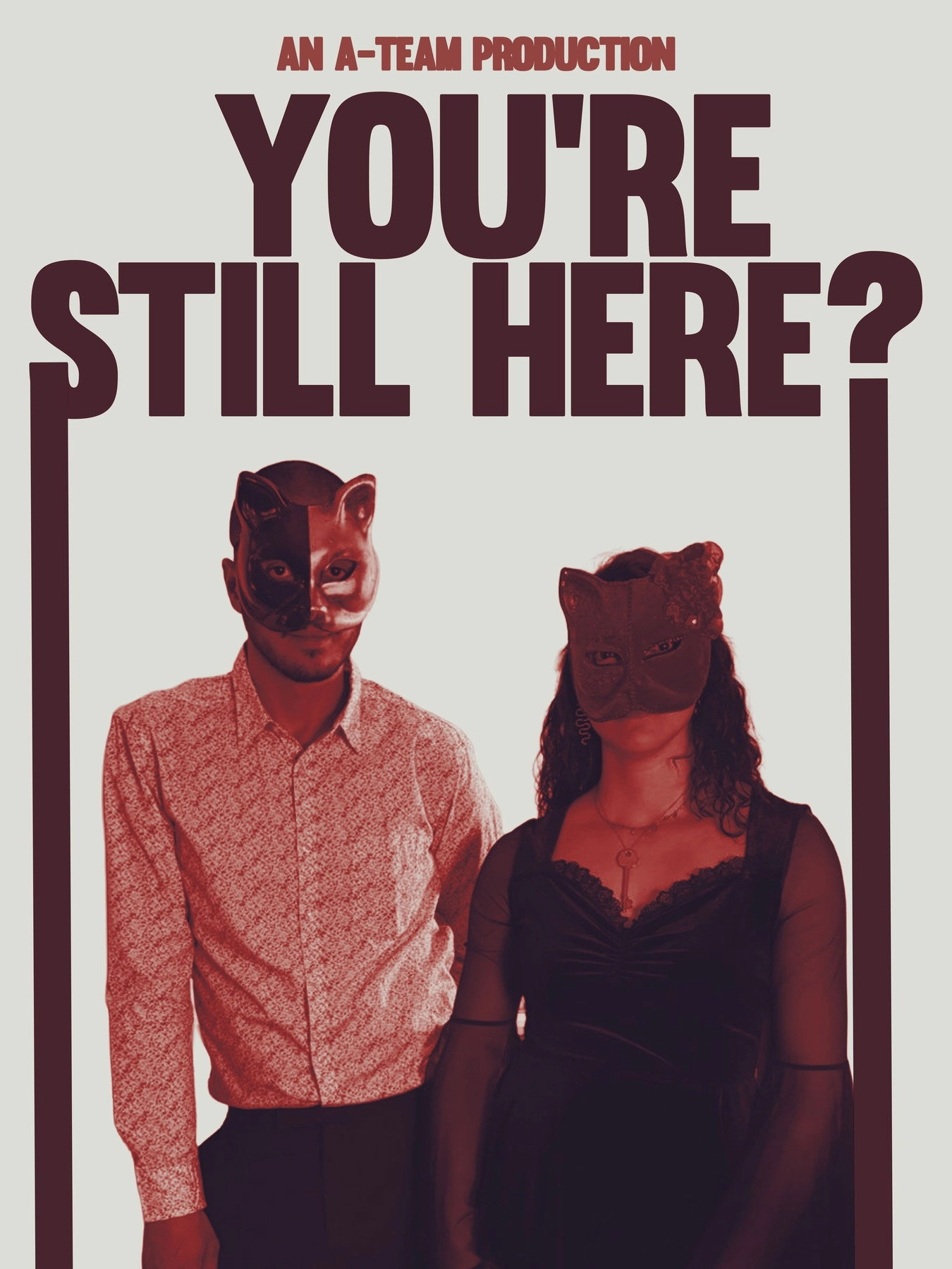 You're Still Here?
