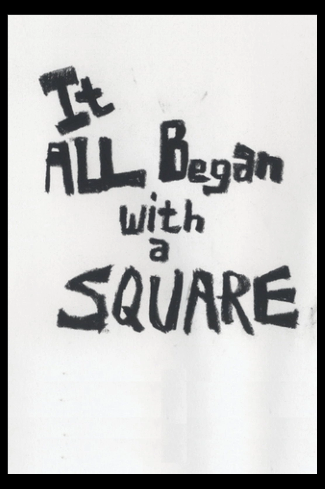It All Began With A Square