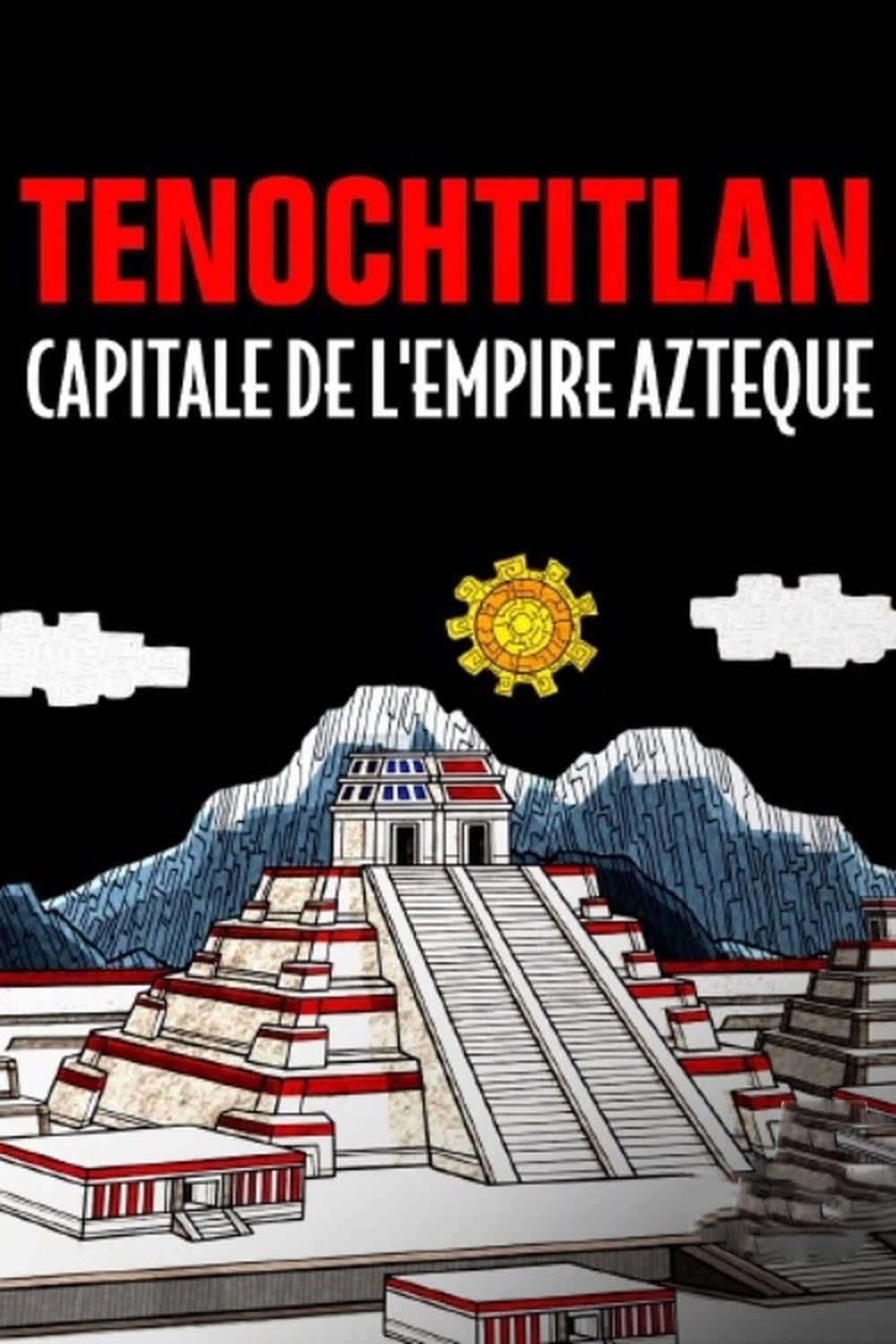 Tenochtitlan, capitale de l'empire Azteque