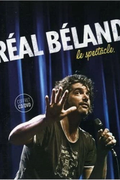 Réal Béland : Le spectacle