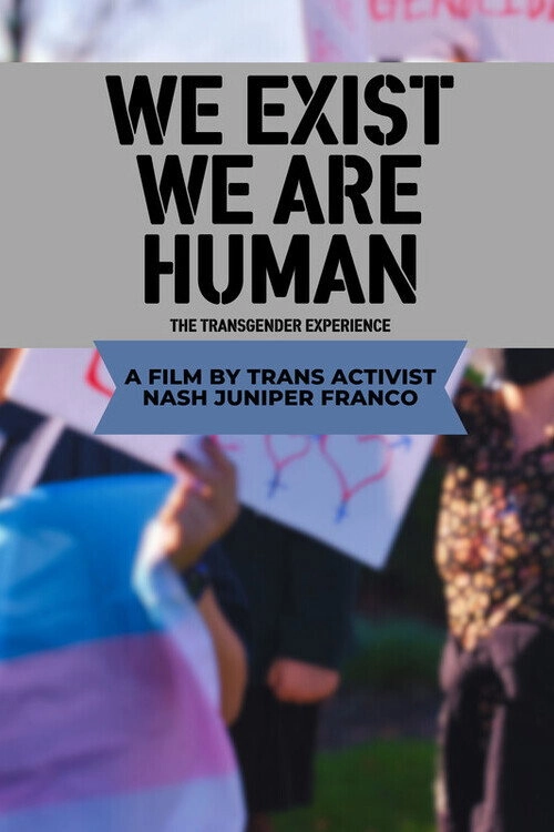 We Exist, We Are Human - The Transgender Experience
