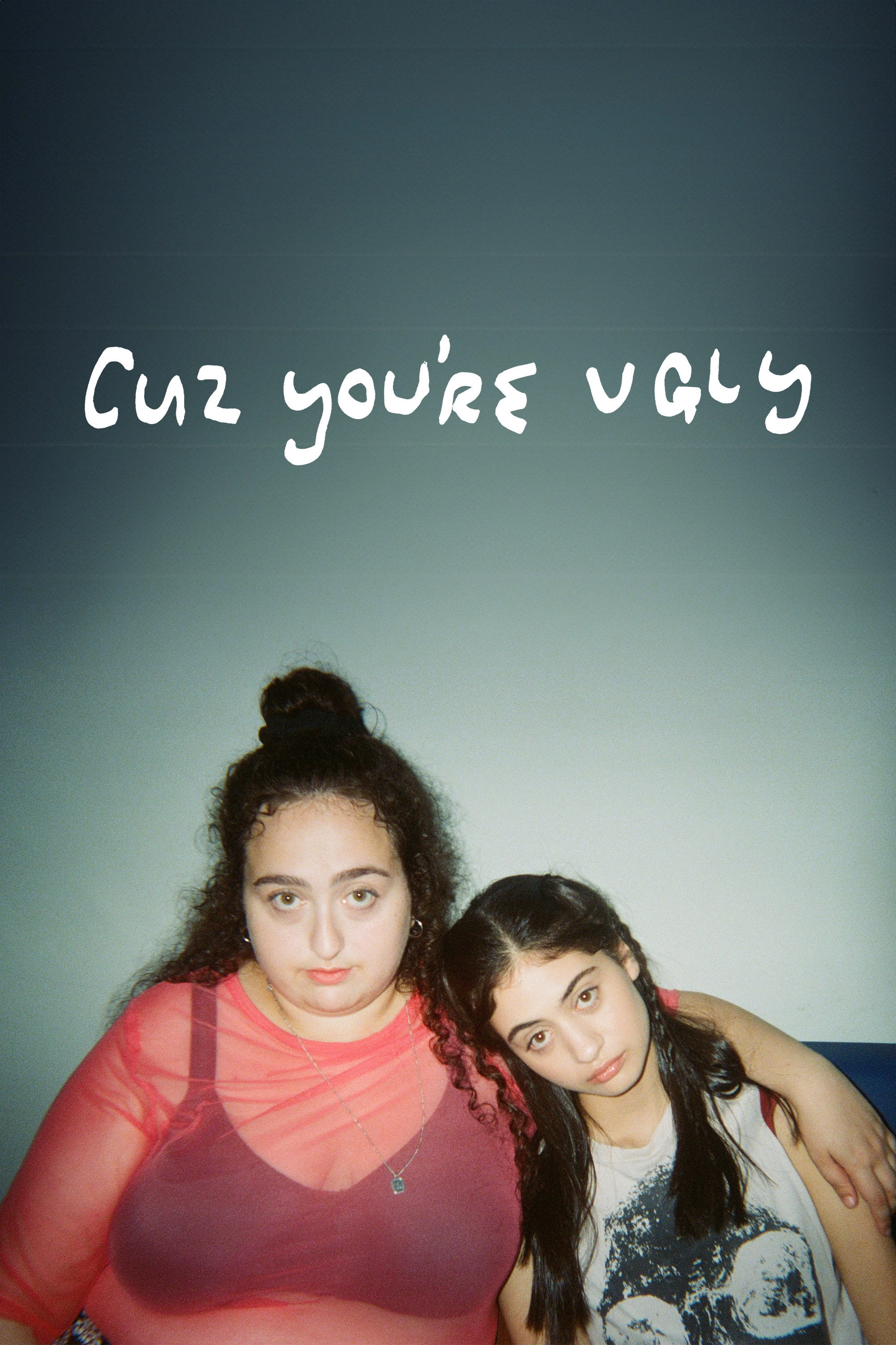 Cuz You're Ugly