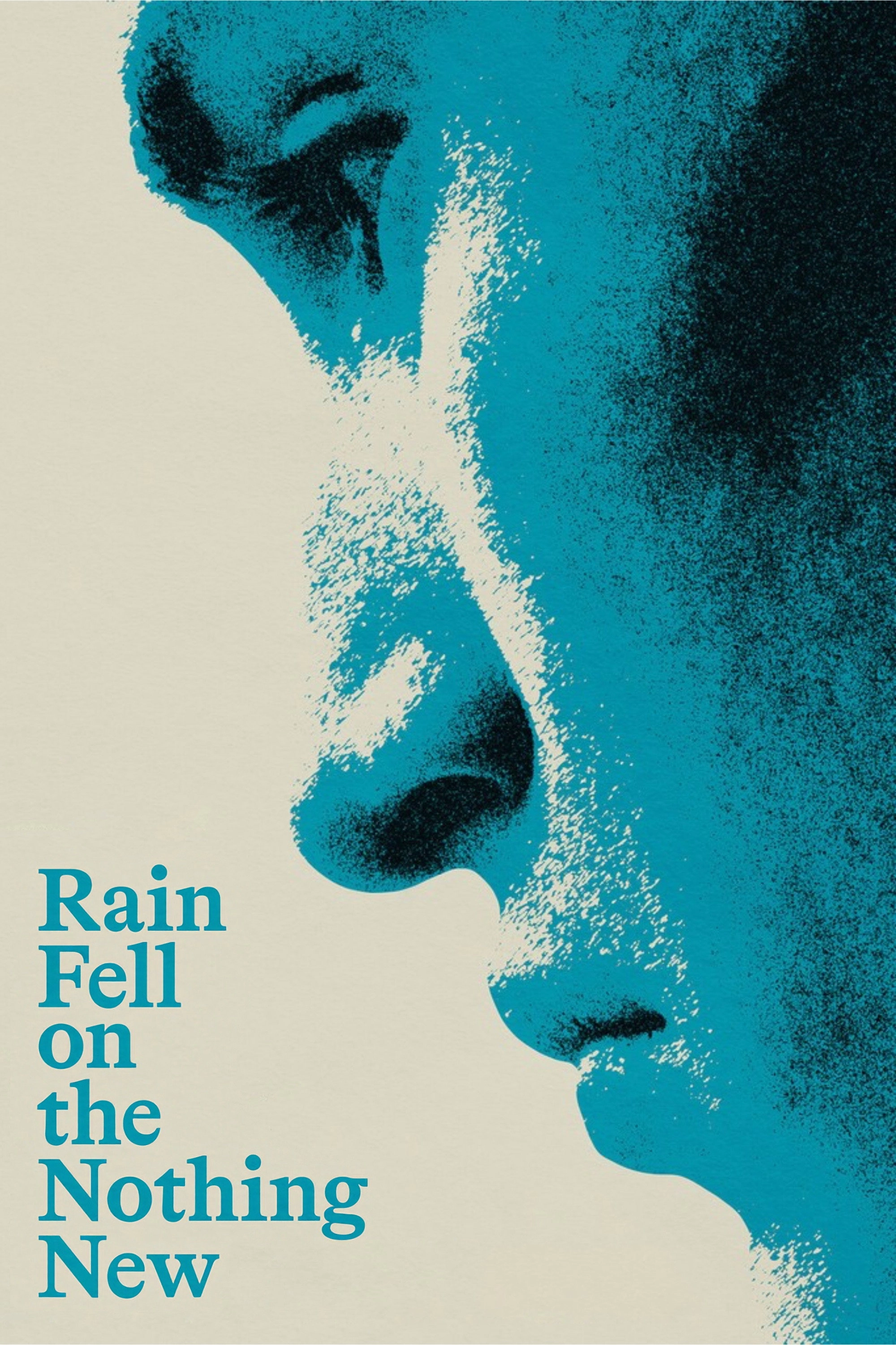 Rain Fell On the Nothing New