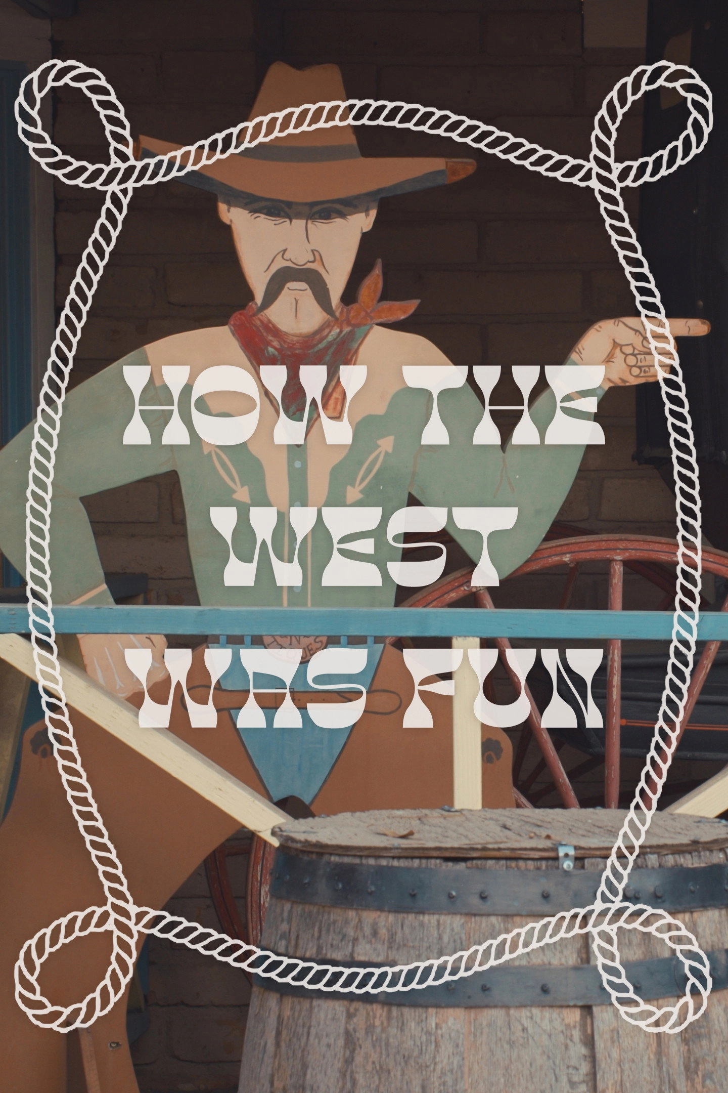 How the West Was Fun