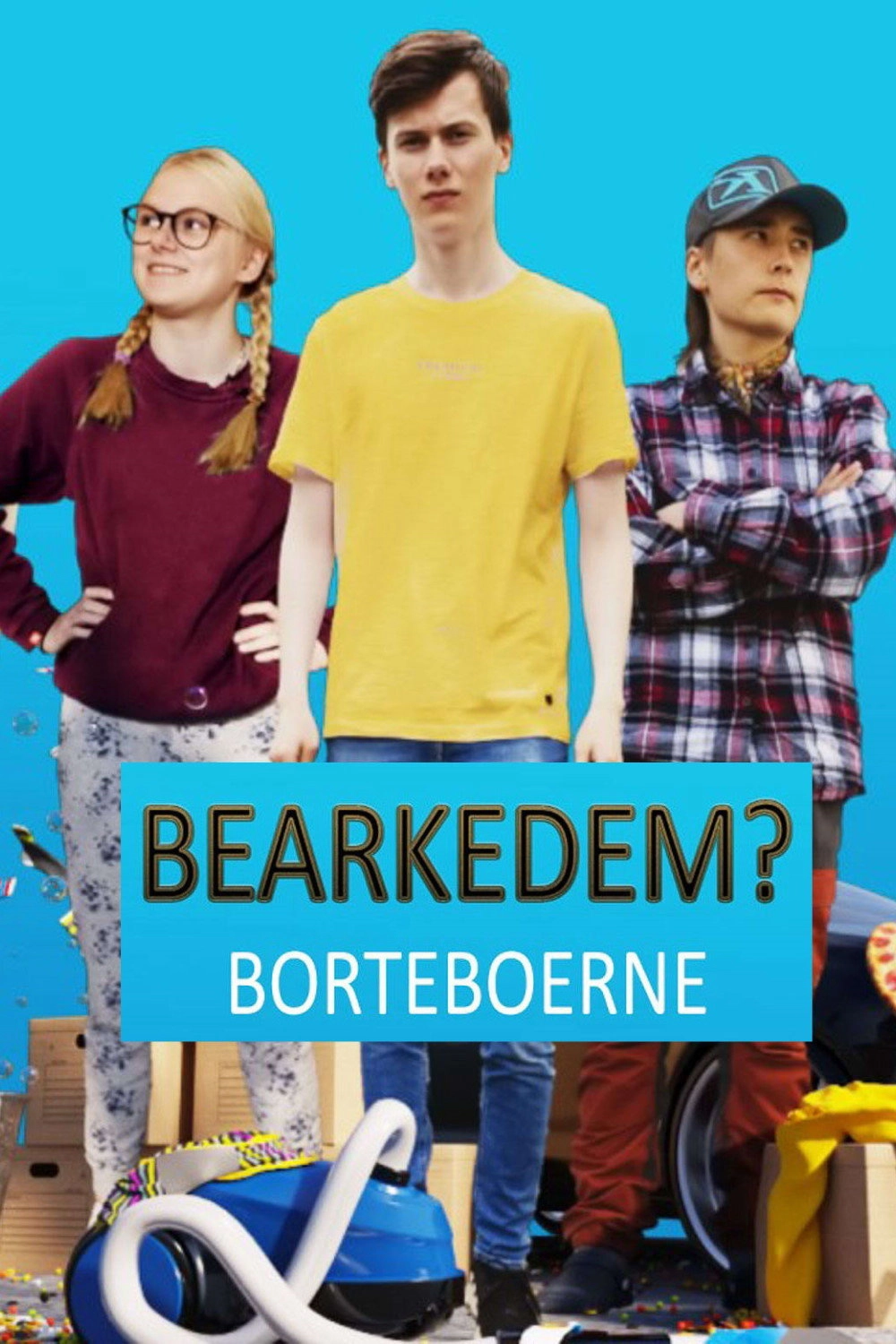 Bearkedem? - Borteboerne