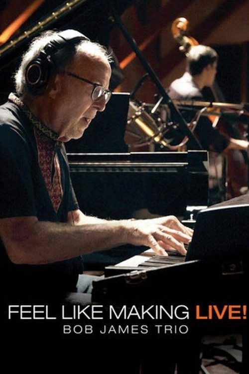 Bob James Trio - Feel Like Making LIVE!