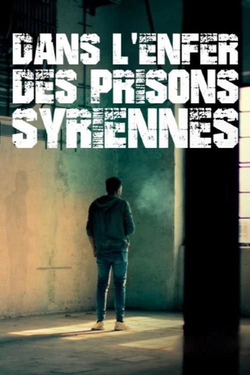 Surviving Syria’s Prisons