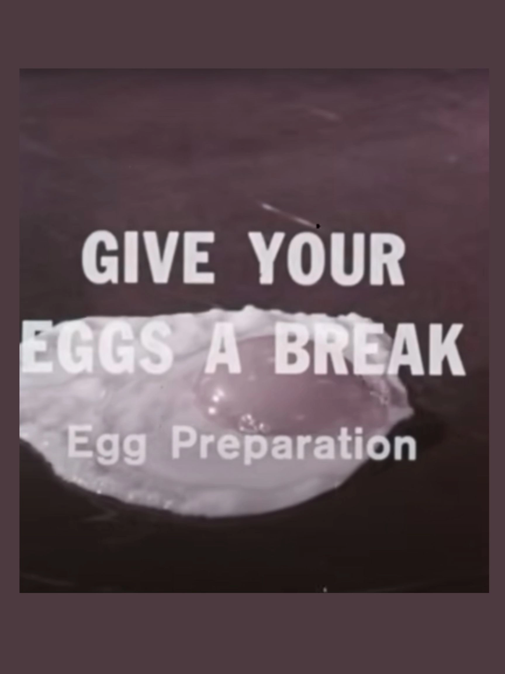 Give Your Eggs a Break