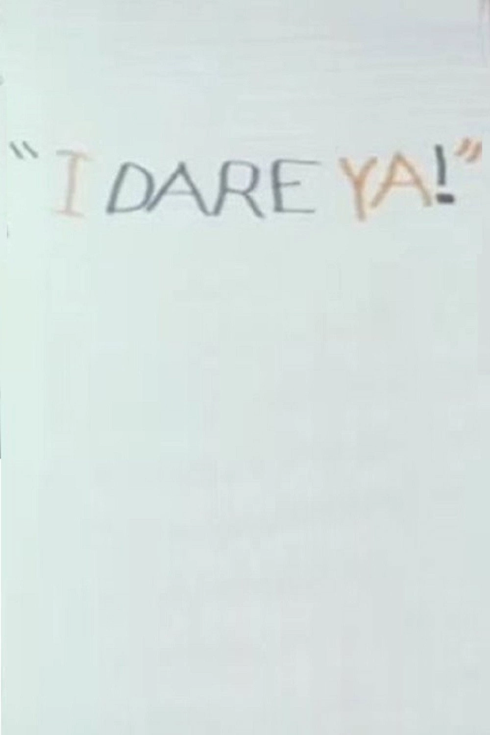 I Dare Ya