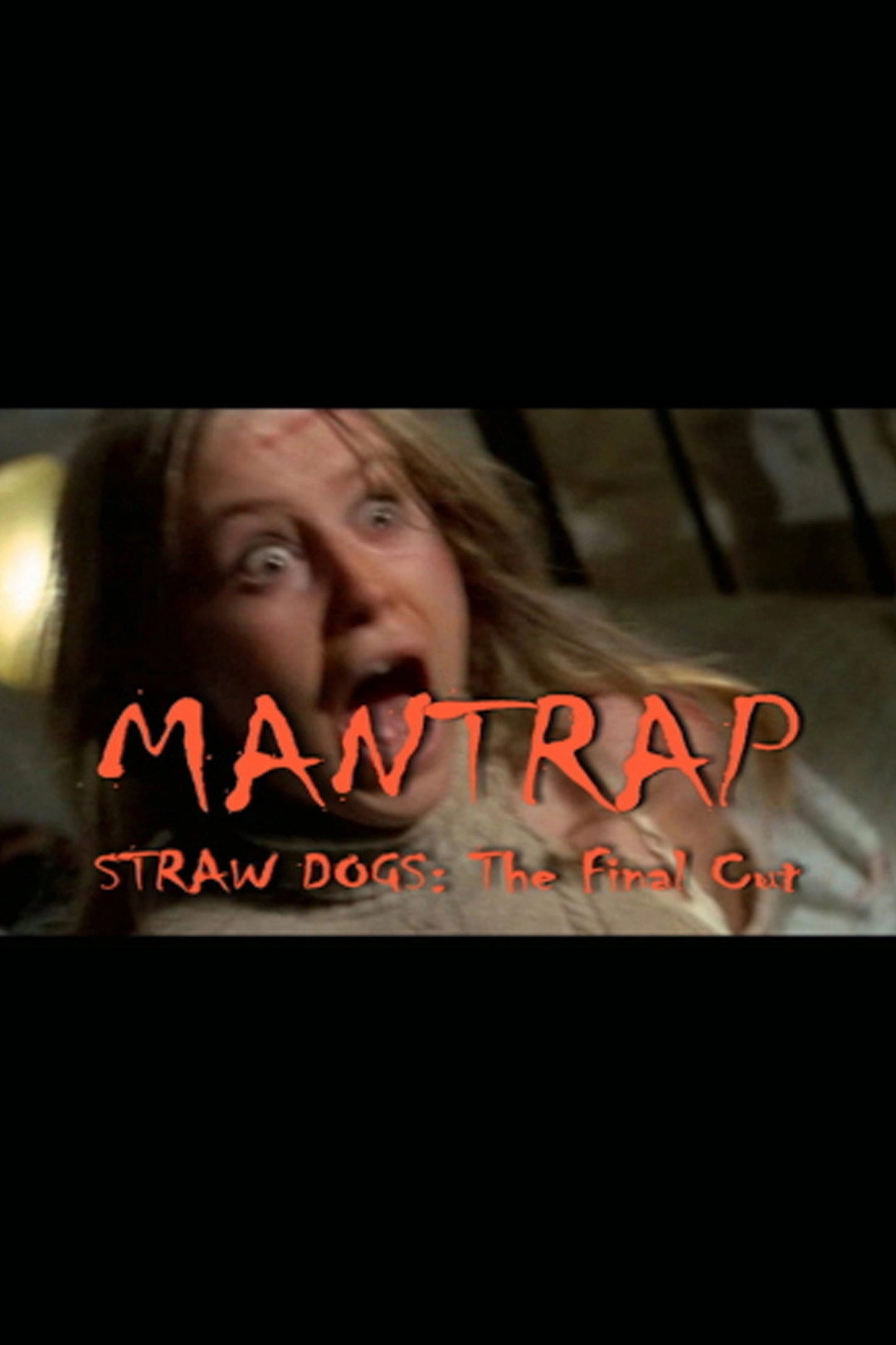 Mantrap – Straw Dogs: The Final Cut