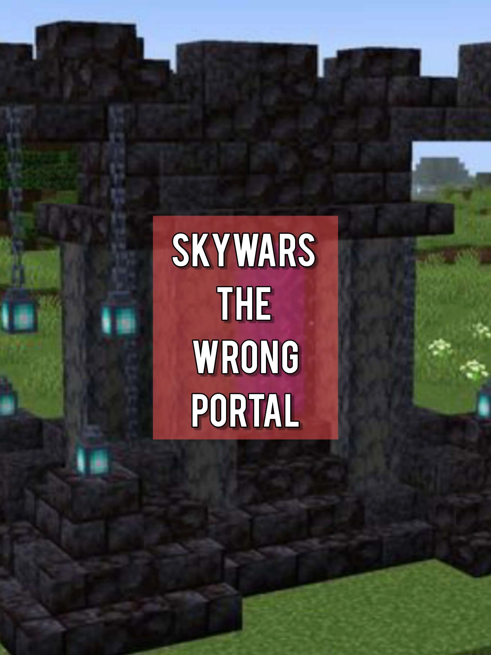 Skywars: The Wrong Portal